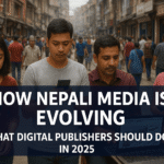 How-Nepals-Media-Is-Changing-and-What-It-Means-for-Digital-Publishers-in-2025-tramesh.png
